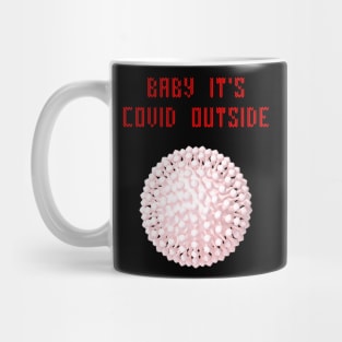 Baby it's covid outside Mug